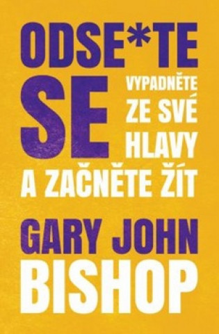 Kniha Odse*te se Gary John Bishop