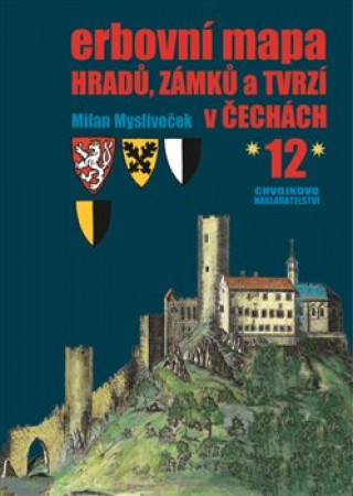 Kniha Erbovní mapa hradů, zámků a tvrzí v Čechách 12 Milan Mysliveček