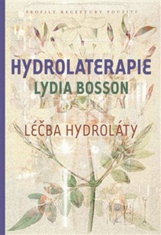 Könyv Hydrolaterapie Lydia Bosson