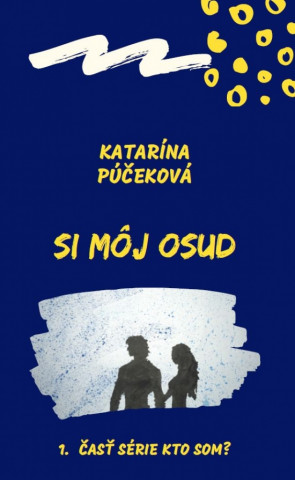 Kniha Si môj osud Katarína Púčeková