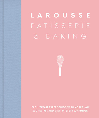 Книга Larousse Patisserie and Baking 
