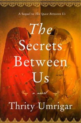 Kniha The Secrets Between Us Thrity Umrigar