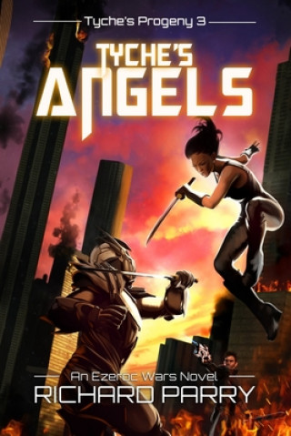 Buch Tyche's Angels: A Space Opera Adventure Science Fiction Epic Richard Parry