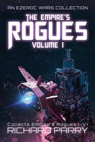 Knjiga The Empire's Rogues: Volume 1: A Space Opera Adventure Collection Richard Parry