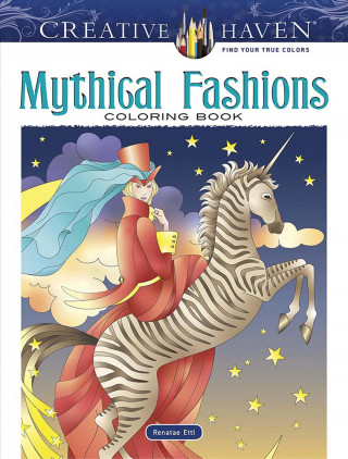 Carte Creative Haven Mythical Fashions Coloring Book Renatae Ettl