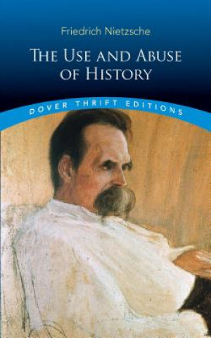 Knjiga Use and Abuse of History Friedrich Nietzsche