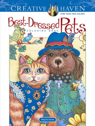 Carte Creative Haven Best-Dressed Pets Coloring Book Marjorie Sarnat