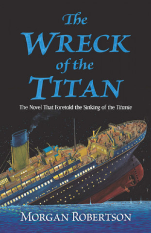 Könyv Wreck of the Titan Morgan Robertson