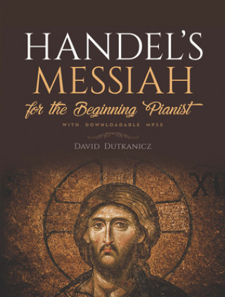 Könyv Handel's Messiah for the Beginning Pianist David Dutkanicz