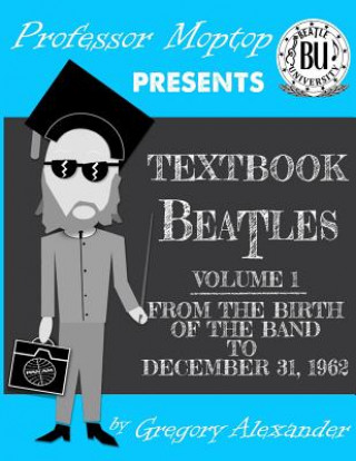 Carte Professor Moptop's Textbook Beatles Gregory Alexander