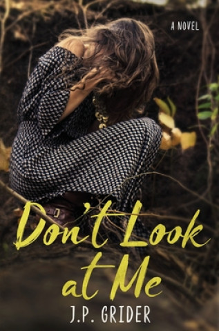 Livre Don't Look at Me J P Grider