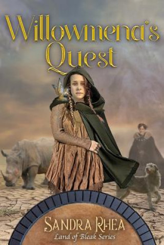 Knjiga Willowmena's Quest: Land of Bleak series Sandra a Rhea