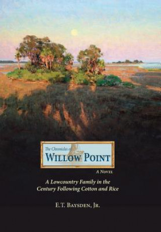 Carte The Chronicles Of Willow Point E T Baysden Jr