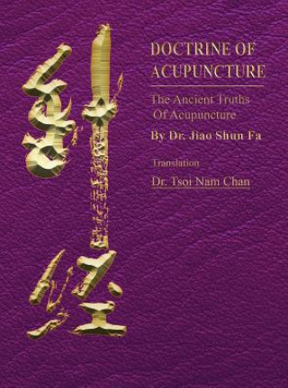 Kniha Doctrine of Acupuncture: The Ancient Truths of Acupuncture Shun Fa Jiao