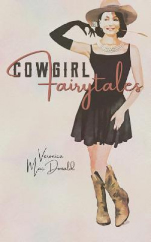 Kniha Cowgirl Fairytales Veronica MacDonald