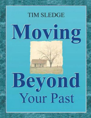 Libro Moving Beyond Your Past Tim Sledge