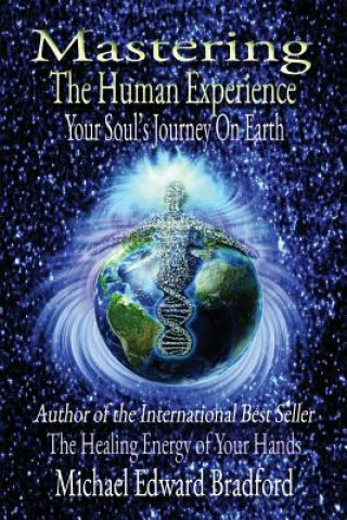 Knjiga Mastering the Human Experience Michael Edward Bradford