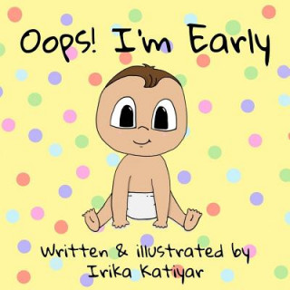 Kniha Oops! I'm Early Irika Katiyar