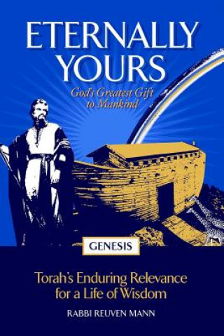 Kniha Eternally Yours: God's Greatest Gift To Mankind - Genesis Rabbi Reuven Mann