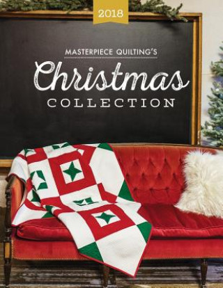 Книга Masterpiece Quilting's 2018 Christmas Collection Nancy a Scott