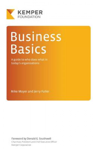 Kniha Business Basics: A Guide to Who Does What in Today's Businesses Mike Moyer