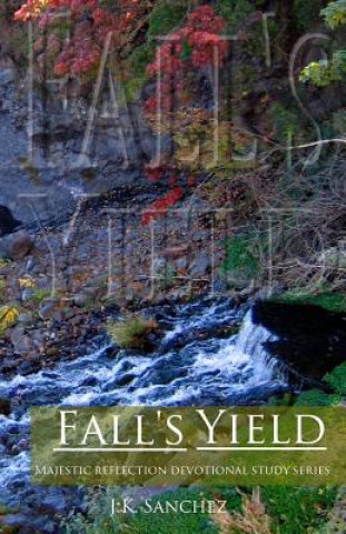 Knjiga Fall's Yield J K Sanchez