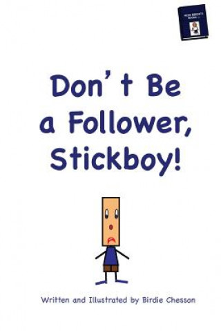 Boek Don't Be A Follower, Stickboy! Birdie Chesson