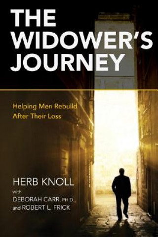 Carte The Widower's Journey: Helping Men Rebuild After Their Loss Herb Knoll