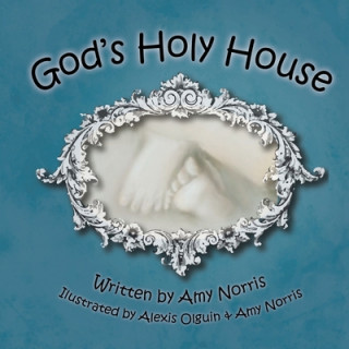 Knjiga God's Holy House Amy Norris