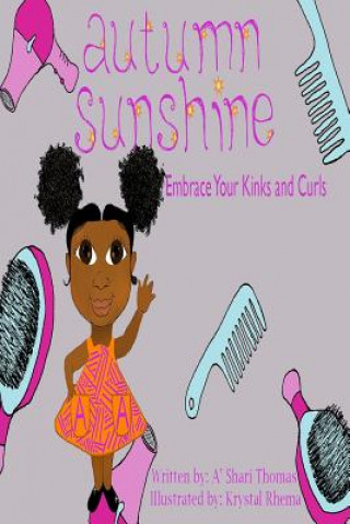 Kniha Autumn Sunshine "Embrace Your Kinks and Curls" A'Shari Patrice Thomas