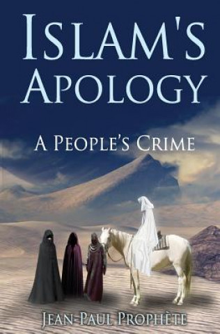 Kniha Islam's Apology: A People's Crime Jean-Paul Prophete