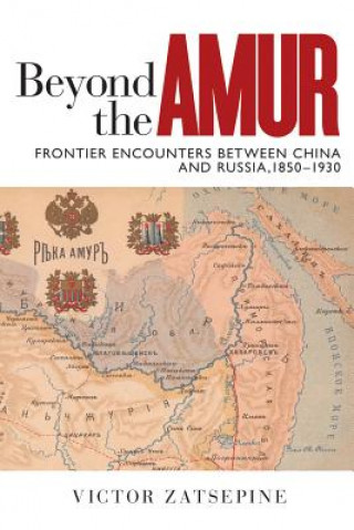 Boek Beyond the Amur Victor Zatsepine