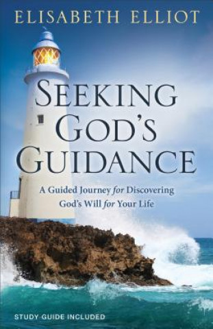 Książka Seeking God's Guidance: A Guided Journey for Discovering God's Will for Your Life Elisabeth Elliot