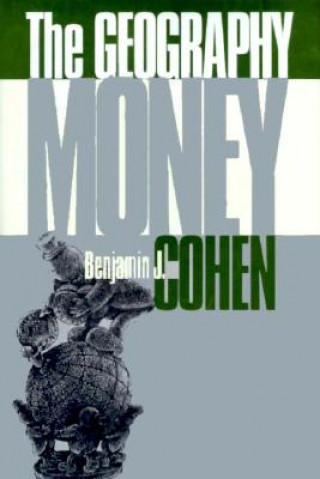 Книга The Geography of Money Benjamin J. Cohen