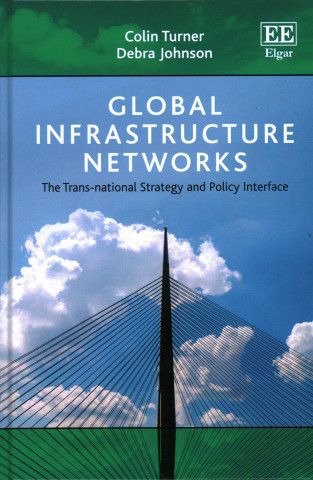 Kniha Global Infrastructure Networks Colin Turner
