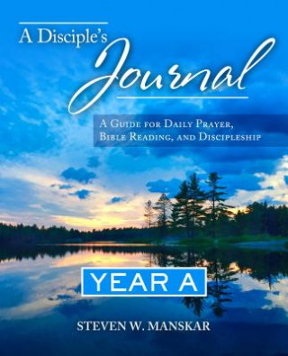 Kniha A Disciple's Journal Year a Steven W Manskar