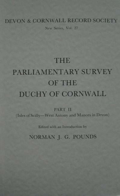 Knjiga Parliamentary Survey of the Duchy of Cornwall, Part II Norman J. G. Pounds