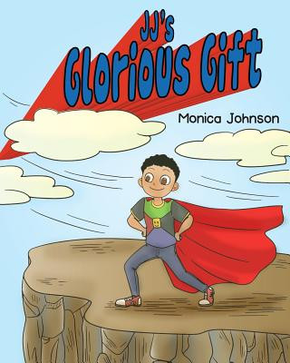 Kniha JJ's Glorious Gift Monica Johnson