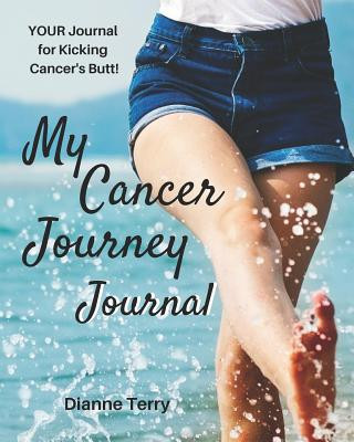 Kniha My Cancer Journey: Kicking Cancer's Butt!! Dianne Terry