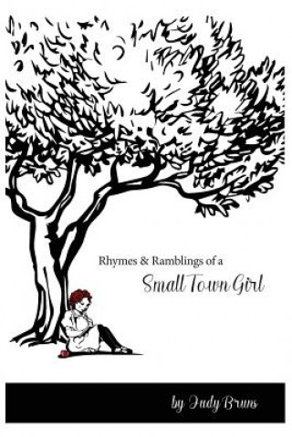 Kniha Rhymes & Ramblings of a Small Town Girl Judy Bruns