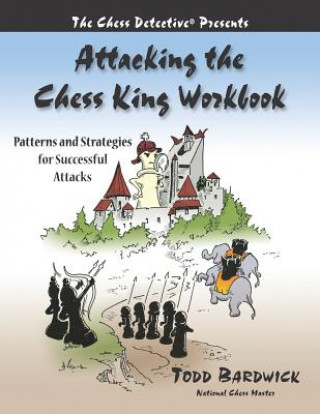 Knjiga Attacking the Chess King Workbook Todd Bardwick