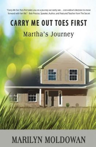 Kniha Carry Me Out Toes First: Martha's Journey MS Marilyn Moldowan