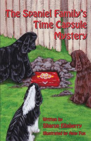 Carte The Spaniel Family's Time Capsule Mystery Sharon K Ellsberry