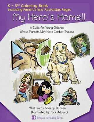 Kniha My Hero's Home!!: A Guide for Young Children Whose Parents May Have Combat Trauma Sherry Barron