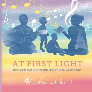 Könyv At First Light: 40 Prayers and Quotations from the Baha'i Writings Chelsea Lee Smith
