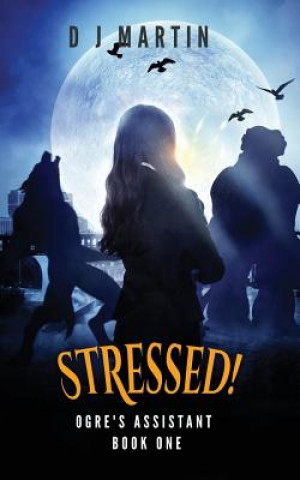 Carte Stressed!: Ogre's Assistant Book One Deborah J Martin