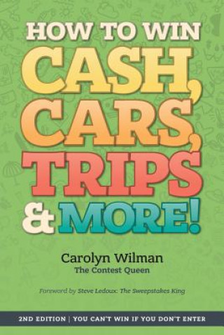 Kniha How To Win Cash, Cars, Trips & More! Carolyn Wilman