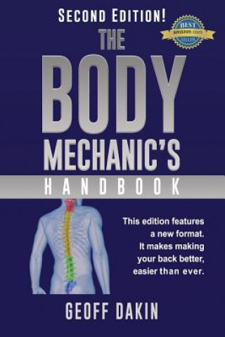 Carte The Body Mechanic's Handbook: Why You Have Low Back Pain and How To Eliminate It At Home Geoff Dakin