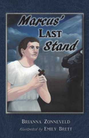 Knjiga Marcus' Last Stand Brianna Zonneveld