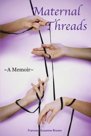 Book Maternal Threads Frances Susanne Brown